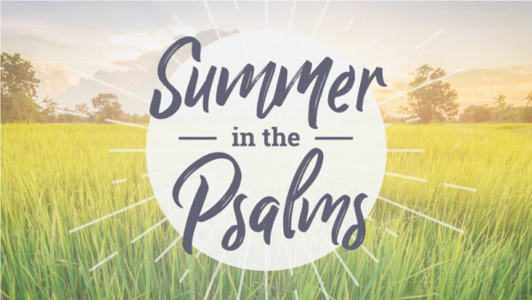 Summer In The Psalms: Psalm 86 Image