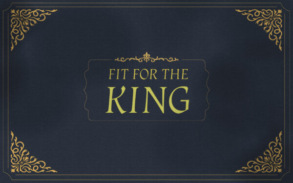 Fit For The King: Week 1 Image